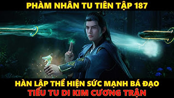 Phàm Nhân Tu Tiên Tập 187 | Tiểu Tu Di Kim Cương Trận. #phàmnhântutiên  #hanlap #hh3d