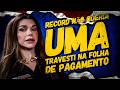 RECORD NÃO QUERIA UMA TR@VESTI NA FOLHA DE PAGAMENTO! #cortesgeraldoluistv