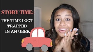 THE TIME I GOT TRAPPED IN AN UBER - Story Time | Nia Sioux