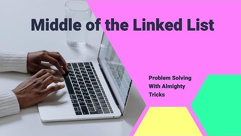 Middle of the Linked List | Problem Solving | LeetCode | Geeksforgeeks
