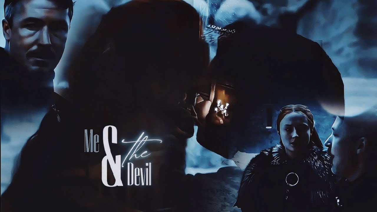 Sansa Stark & Petyr Baelish (GoT) || Me and the devil