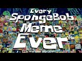 The entirety of spongebob but only the memes