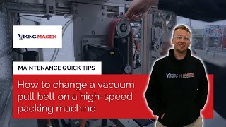 VFFS packaging machine maintenance - How to change the vacuum pull belt on a high-speed machine