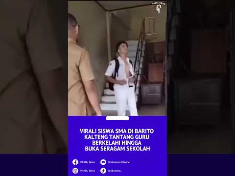 Viral! Siswa SMA di Barito Kalteng Tantang Guru Berkelahi hingga Buka Seragam Sekolah