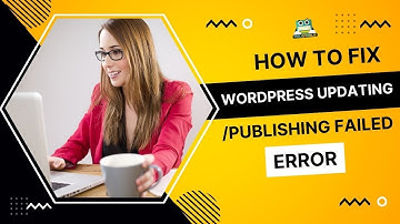 How to Fix WordPress Updating Failed / Publishing Failed Error⚠️