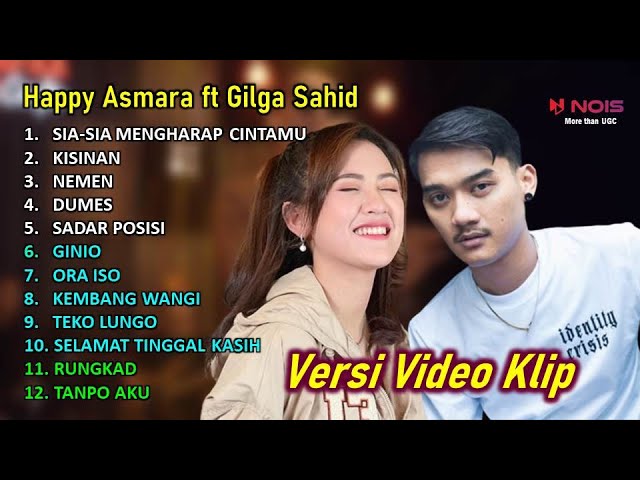 HAPPY ASMARA ft GILGA SAHID–SIA-SIA MENGHARAP CINTAMU–KISINAN–GINIO–NEMEN I FULL ALBUM TERBARU 2023 class=