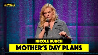 Mother's Day Plans - Nicole Burch - Stand Up Comedy