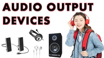 Audio Output Devices | Computer Fundamentals | 1st Year Computer Science | Chapter 1 Lecture 20
