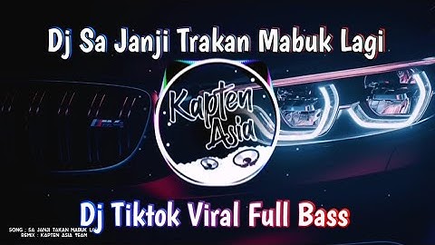 Dj Sa Janji Tra Mabuk Lagi | Dj Tiktok Viral Terbaru Full Bass by Kapten Asia team