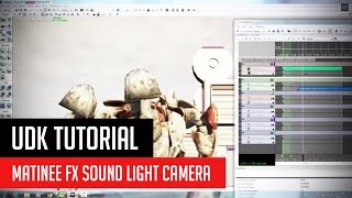 UDK TUTORIAL - Matinee FX Sound Light Camera