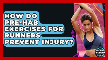 How Do Pre-hab Exercises For Runners Prevent Injury? - Running Beyond Limits