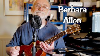 BARBARA ALLEN - Traditional Folk Song