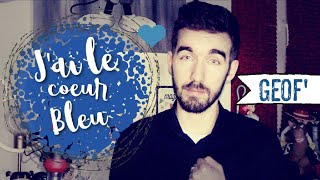 J'ai le coeur bleu - Geof' - Original song