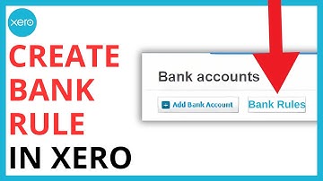 How to Create Bank Rule in Xero [SIMPLE GUIDE]