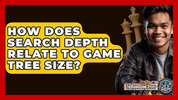 How Does Search Depth Relate To Game Tree Size? - The Board Game Xpert