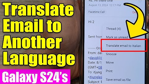 Galaxy S24/S24+/Ultra: How to Quickly Translate Email to Another Language 🌎💬