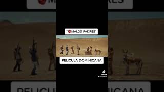 "MALOS PADRES" PELICULA DOMINICANA