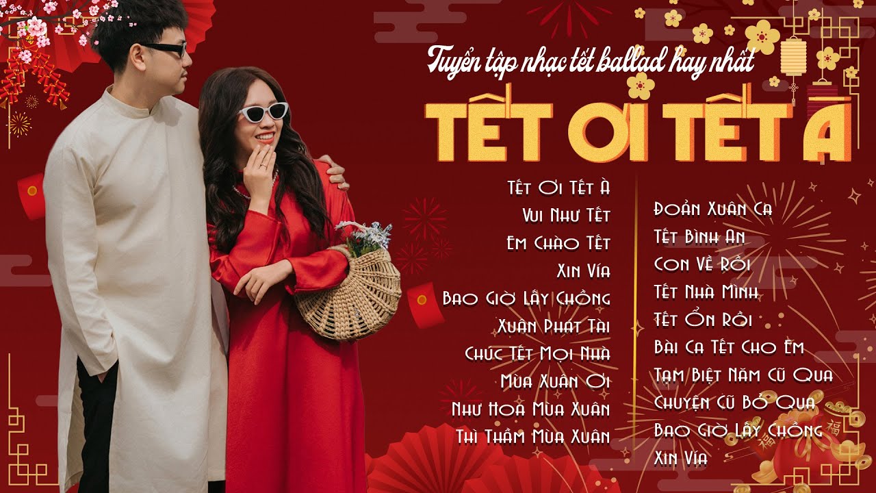 Nhạc Xuân Chill Nghe Là Thấy Tết Đến Xuân Về - Tết Ơi Tết À - Chào Xuân Bính Ngọ 2026