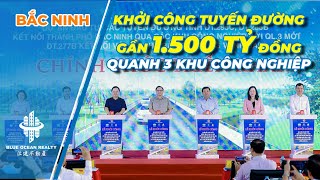 Khởi Công Tuyến Đường Gần 1500 Tỷ Đồng Quanh 3 Khu Công Nghiệp Tại Bắc Ninh Bất Động Sản Việt Nam