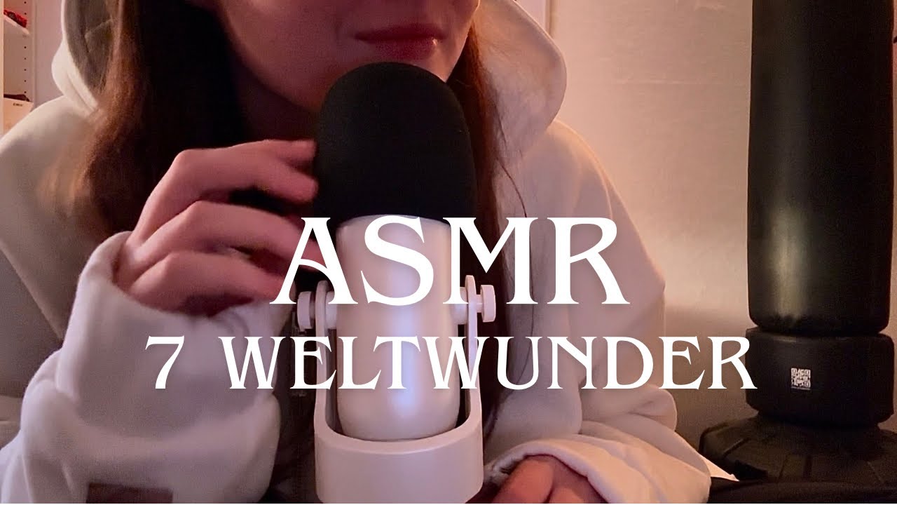 ASMR — 7 Weltwunder 😴🗿| Deutsch Asmr
