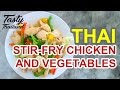 Thai Stir-Fry Chicken and Vegetables Recipe &quot;Super Easy&quot; ไก่ผัดผัก สูตรง่ายๆ