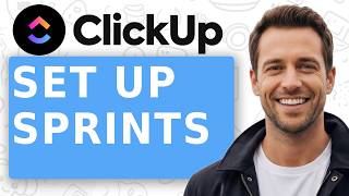 How to Set Up Sprints in ClickUp  Step-by-Step Agile Tutorial