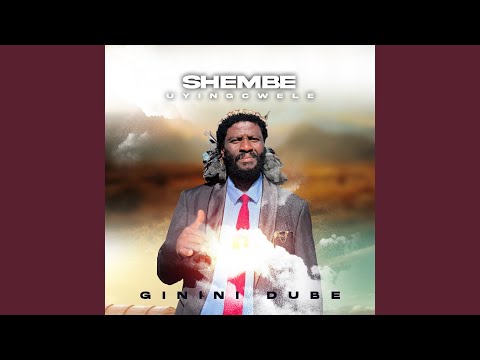 SHEMBE UYINGCWELE