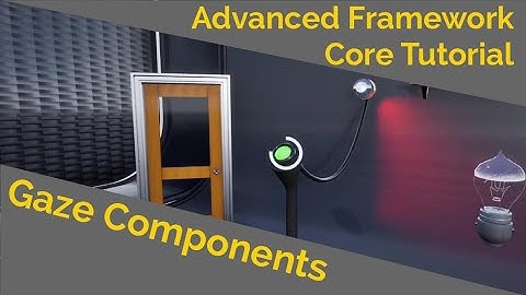 Gaze Components (Advanced Framework Core Tutorial)