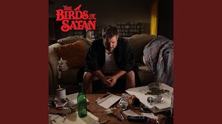 Video thumbnail of "The Birds Of Satan - Too Far Gone to See"