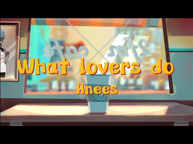 What lovers do - Anees // Lyrics Video class=