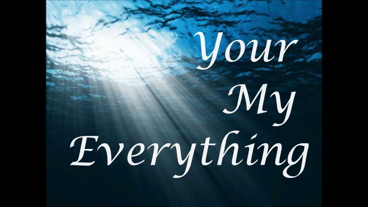 Your My Everything - Lyrics - YouTube