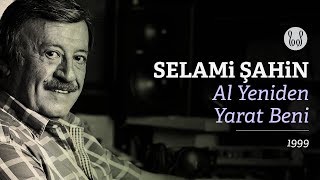 Selami Şahin - Al Yeniden Yarat Beni (Official Audio)