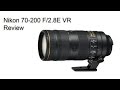 Nikon 70-200 F/2.8E FL ED Review