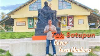 Download Lagu TAK SATUPUN (Cipt.Herry Priyonggo ) Cover-YOSTA MAUBARA-Malaka-(YMM)-Chanell MP3