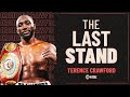 Terence Crawford On Mega-Fight vs Errol Spence Jr, Talks Shakur Stevenson &amp; Charlo l The Last Stand