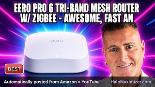 Eero Pro 6 Tri-Band Mesh Router w/ Zigbee - Awesome, Fast and Reliable