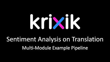 Sentiment Analysis on Translation - Krixik Multi-Module Pipeline Example