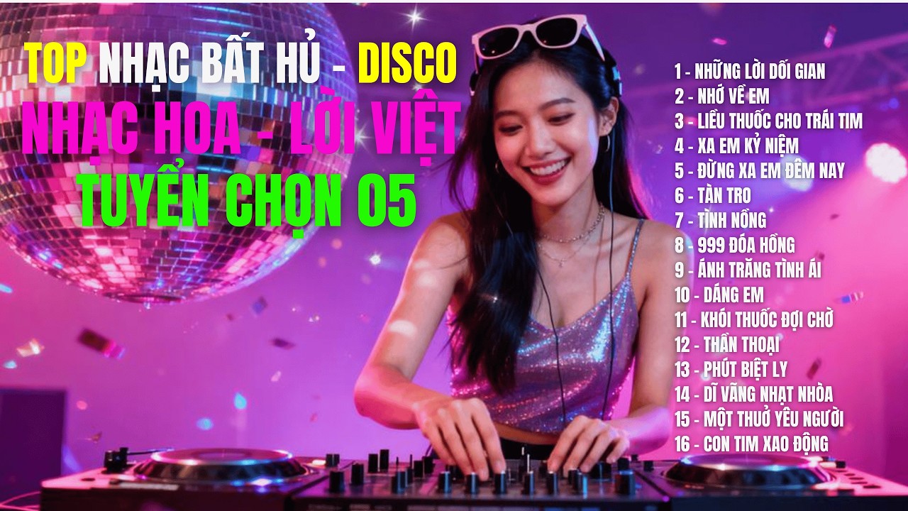 NHẠC HOA – LỜI VIỆT – TUYỂN CHỌN 05 | 18 Ca Khúc Bất Hủ Thập Niên 2000| Disco Cover | TOP HIT SONGS
