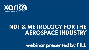 XARION joined the webinar “NDT & Metrology for the Aerospace industry” presented by FILL