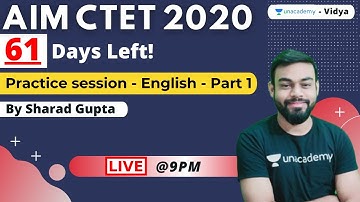 Aim CTET | 61 days Left! | Practice session - Part 1 | English | Sharad Gupta | Unacademy Vidya