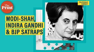 BJP high command takes cue from Indira Gandhi to undermine regional satraps