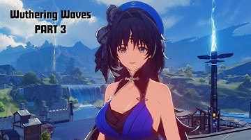 Wuthering Waves No Commentary Gameplay - Part 3