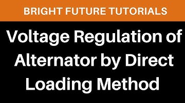 Voltage Regulation of Alternator by Direct Loading and SOLVED Problem