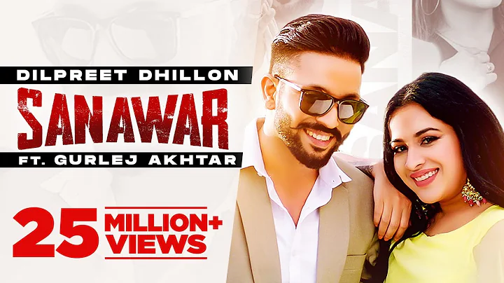 Dilpreet Dhillon | Sanawar | ft Gurlej Akhtar, Sar...