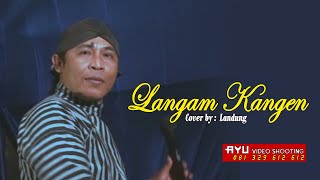 Langgam Kangen || Landung || Cakra Budya