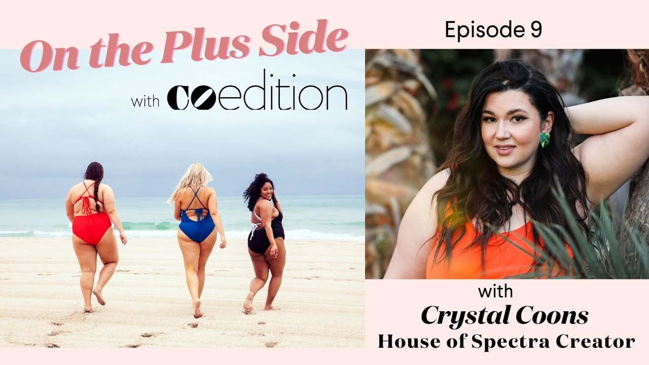On the Plus Side -Ep. 9 with Crystal Coons: House of Spectra Creator l CoEdition (Plus Size Fashion)