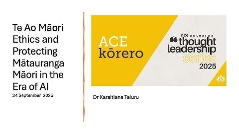 Te Ao Māori Ethics and Protecting Mātauranga Māori in the Era of AI 24 Sept 2025