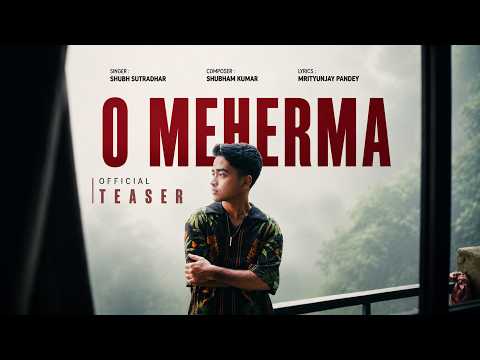 O Meherma - Shubh Sutradhar | Shubham Kumar | Mrityunjay Pandey | (Official Video Teaser)