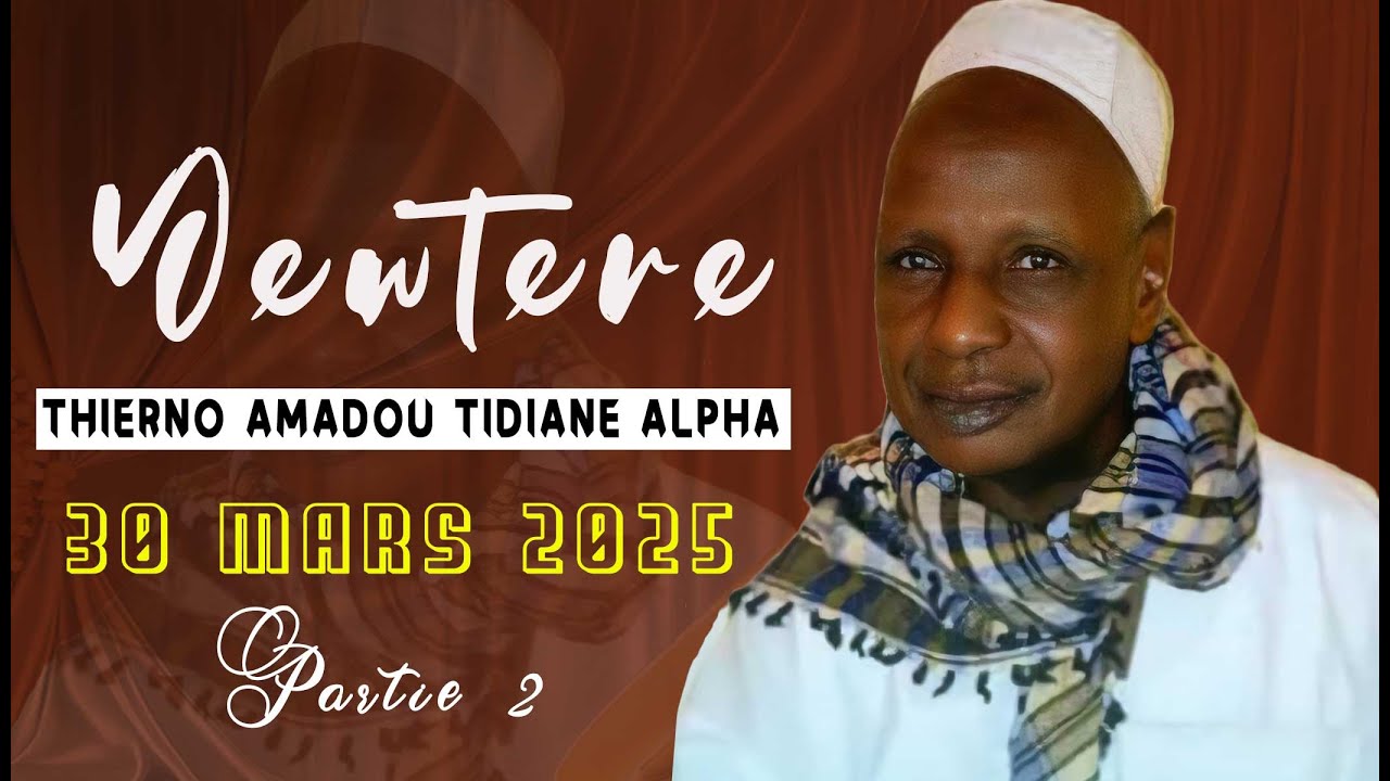 Yewtere Thierno Amadou Tidiane Alpha ba kaedi | 30 Avril 2025 ( P2)