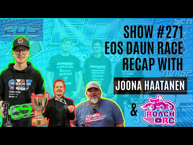 Show #271 The No Name Rc Podcast - EOS Daun Recap with Joona Haatanen & RC News with Roach RC class=